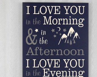 Mountain Nursery Decor "I Love You In The Morning, Afternoon and Evening" Sign Woodland / Adventure Nursery Navy Blue and Grey