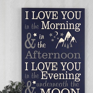 Mountain Nursery Decor "I Love You In The Morning, Afternoon and Evening" Sign Woodland / Adventure Nursery Navy Blue and Grey