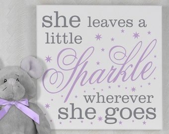 She leaves a little sparkle wherever she goes - Sign - Purple and Gray Nursery Decor - Sparkle Signs