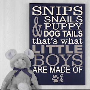 Boy Nursery Decor Saying - Snips and Snails and Puppy Dog Tails That's What Little Boys Are Made Of - Sign Plaque