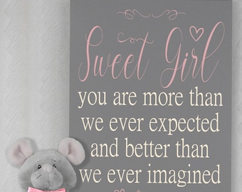 Sweet girl sign | Sweet Girl You Are More Than We Ever Expected | personlized baby girl nursery decor