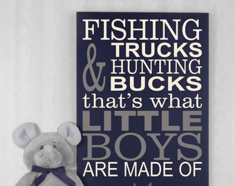 Sportsman Nursery Wall Art | Fishing Trucks Hunting Bucks.. Little Boys are made of | Sign with Deer Head