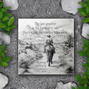 May include: A black and white drawing of a cowboy riding a horse away from the viewer. The text reads "The last goodbye is the hardest to say, that's when the cowboy rides away."  In loving memory of James Johnson 1958-2022.