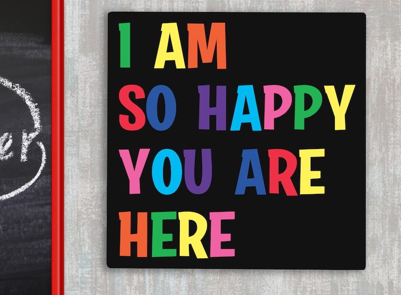 Educator Classroom Sign: Vibrant Classroom Decoration I Am So Happy You Are Here Colorful Motivational Quote Teacher Classroom Decor image 1