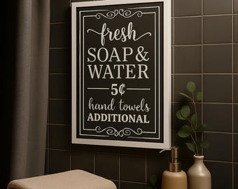 Bathroom Decor Signs | Fresh Soap & Water - Five Cents - Hand Towels Additional | Bathroom Wall Decor | Black Bath Decor Bathroom Sign