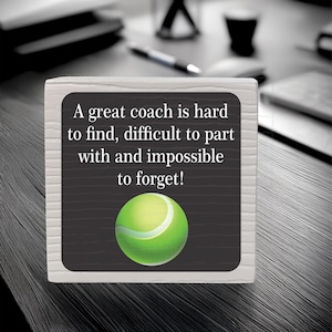 Tennis Coach Gift - Appreciation Quote: &quot;A Great Coach Is Hard To Find...&quot; Thank You Plaque - Select Sport with Personalized Option
