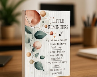 Little Reminders Plaque – Self Care Gift, Positive Affirmation Sign, Inspirational Quote Block