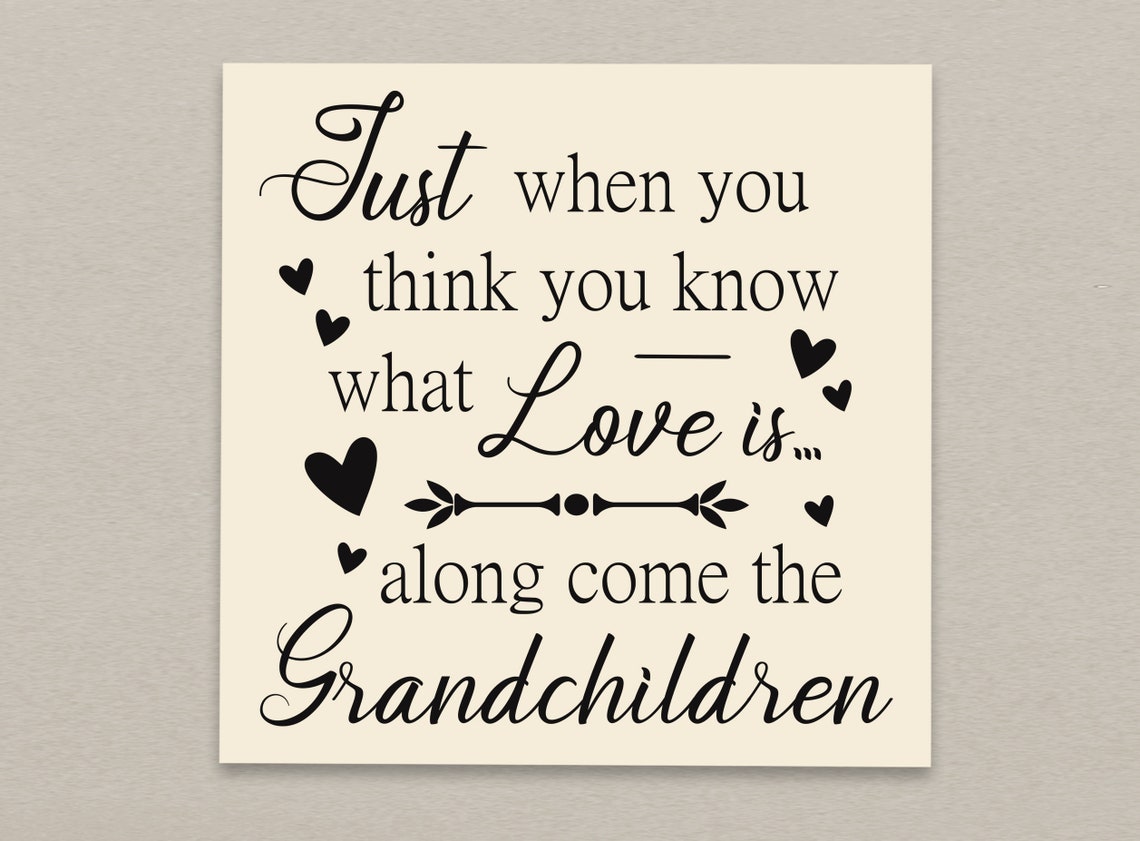 Grandchildren Sign Just when you think you know what Love... | Etsy