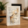 Encouragement Gift Plaque – Inspirational Quote Block, Sympathy and Strength Sign