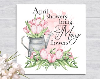 April Showers Bring May Flowers - Sign | Wooden Spring Watercolor Signs | Spring Decor Sign