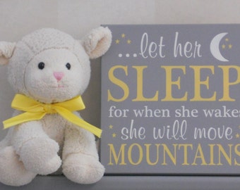 Yellow / Gray Baby Girl Nursery Signs: let her sleep for when she wakes she will move mountains - Grey Nursery Wall Decor Baby Shower Gift