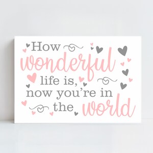 How Wonderful Life Is Now You&#39;re In The World | Baby Nursery Signs | Song Lyrics Nursery Wall Art | Newborn Girl Gifts | Baby Shower Gift