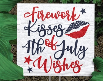 Independence Day Decor | Firework Kisses 4th of July Wishes | Lawn Yard Sign | Garden Decor | Fourth July Wooden Garden Sign