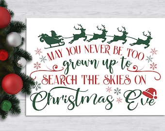 Christmas Eve Sign ※ May You Never Be Too Grown Up to Search the Skies On Christmas Eve ※ Christmas Decor ※ Christmas Sign ※ Santa & Sleigh