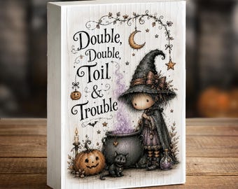 Halloween Witch Sign "Double Double Toil & Trouble" Plaque, Gothic Decor Shelf Sitter