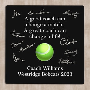 Tennis Coach Gift &quot;A Good Coach...&quot; Coaching Gift Plaque Personalized and Sign-able, Players Signatures Wooden Sign Team Appreciation
