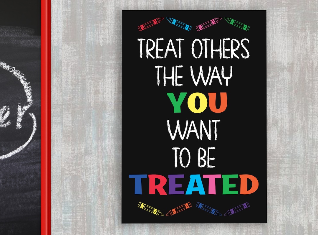 Treat Others the Way You Want to Be Treated Sign for Classroom Golden Rule School Office Teacher
