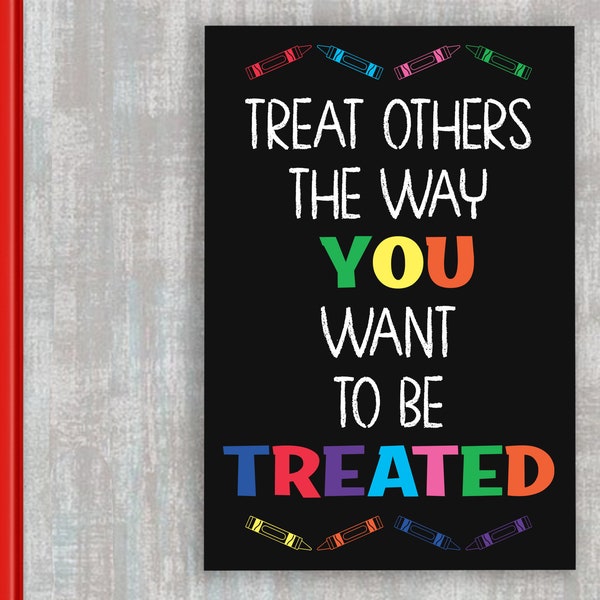 Treat Others The Way You Want To Be Treated | Sign for Classroom | Golden Rule | School Office Teacher | Class Rules Positive Message