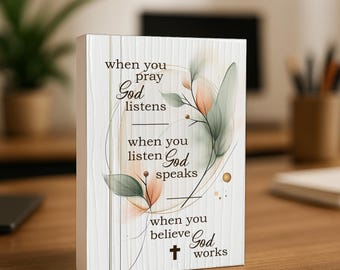 Christian Prayer Plaque – God Listens, Speaks, Works – Thinking of You, Inspirational Faith Gift