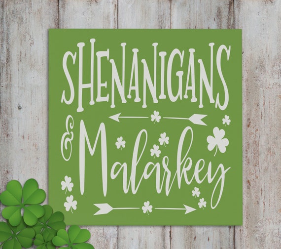 St Patricks Day Decor: shenanigans & Malarkey Sign in Green. St Patrick's  Day Signs, Irish St Pattys Day 