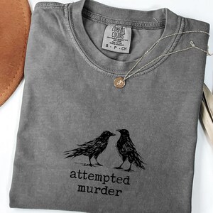 Funny Bird Shirt, Attempted Murder Crow Tee, Oversize, Womens, Mens, Comfort Colors T-shirt image 5