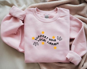 Unterstützen Sie Ihre lokale Bibliothek Tshirt, Weihnachtsgeschenk, Bibliothekar Sweatshirt, öffentliche Ressourcen, Leser Geschenk für Bibliothekar Liebhaber, Buchliebhaber T-Shirt