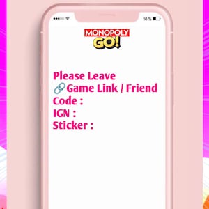 May include: A smartphone screen displays the "MONOPOLY GO!" logo. Below, pink text prompts the user to provide a game link, friend code, IGN, and sticker information. The phone has a pink case.