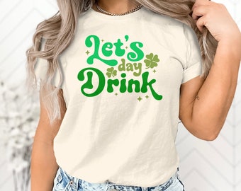 さあ、お酒を飲もう！ユニセックスシャツ、スウェットシャツ、Vネック、タンクトップ。セントパトリックスデーのアイリッシュシャムロックドリンクシャツ（バークロール用）