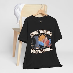 Binge Watching Shirt: Funny Couch Potato Tee - Bella Canvas