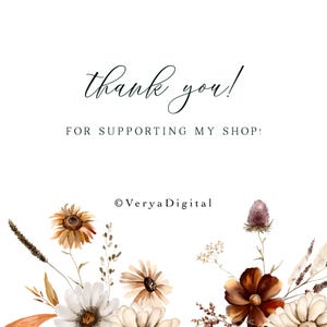 Op de afbeelding: Een witte achtergrond met de tekst "thank you!" in elegant schrift, gevolgd door "FOR SUPPORTING MY SHOP!". De onderkant heeft een bloemstuk met bruine, witte en gele bloemen en bladeren. De copyrightvermelding "&copy; Verya Digital" staat onderaan.