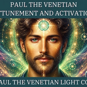 May include: A digital illustration of a person with dark hair and a beard, centered against a swirling green and gold cosmic background with glowing orbs. Text reads: PAUL THE VENETIAN ATTUNEMENT AND ACTIVATION + PAUL THE VENETIAN LIGHT CODE.