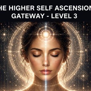 Può includere: Opera d'arte digitale raffigurante una donna con gli occhi chiusi, circondata da cerchi e stelle dorate. Il testo in alto recita "THE HIGHER SELF ASCENSION GATEWAY - LEVEL 3". L'immagine ha un tema spirituale o metafisico.