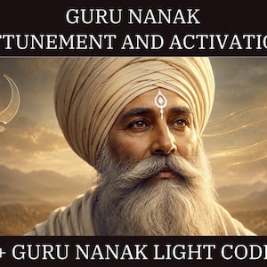 Guru Nanak Frequency Alignment & Energy Activation + Light Code With a Channeled Message