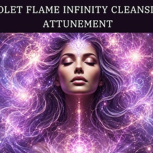 May include: A digital illustration featuring the text VIOLET FLAME INFINITY CLEANSING ATTUNEMENT above a person with closed eyes surrounded by swirling purple and white light patterns, glowing star-like sparks, and a bright energy center.