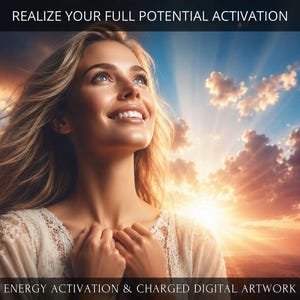 May include: A digital artwork featuring a woman with long blonde hair looking upwards with a smile. The background shows a vibrant sunset with clouds and rays of light. Text at the top reads "REALIZE YOUR FULL POTENTIAL ACTIVATION" and at the bottom "ENERGY ACTIVATION & CHARGED DIGITAL ARTWORK".