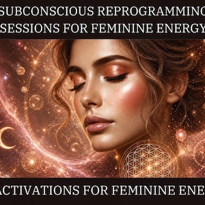 May include: A digital graphic featuring the text SUBCONSCIOUS REPROGRAMMING SESSIONS FOR FEMININE ENERGY and + 5 ACTIVATIONS FOR FEMININE ENERGY. The image shows a person with closed eyes surrounded by glowing stars, a crescent moon, and flowers.