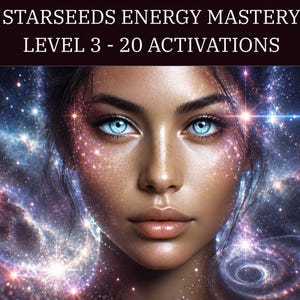 Starseed Energy Mastery Level 3: 20 Activations