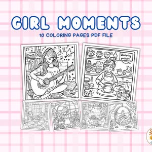 Girl Moments: Cute Cozy Daily Activities for Relaxation Coloring Book - Printable Book for Teens and Adults - PDF Download Digital