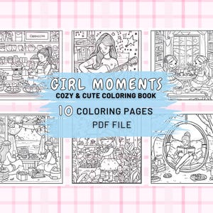 Printable Girl Moments Coloring Book – Digital Relaxation Coloring Pages for Teens and Adults with Daily Life Scenes – PDF Download Digital
