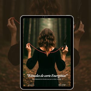 Puede incluir: Una tableta que muestra la imagen de una persona con vestido negro sosteniendo un hilo rojo y unas tijeras negras en un bosque. El texto dice: "Rituales de corte Energético" y "Para liberarte de vínculos que ya no vibran contigo".