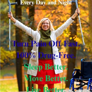 Make Arthritis Pain, Back Pain and All Body Pains Stop and Stay Away A Complete 24 Hours Every Day!!
