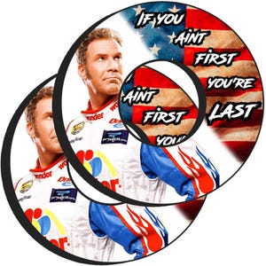May include: Circular design featuring a portrait of a man in a racing suit, overlaid with text and an American flag motif. The text reads "If you ain't first, you're last."