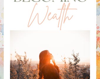 May include: Book cover with the title "BECOMING Wealth" in sage green and peach script. The cover features a photo of a person looking up at the sun. The book is "A SOUL-ALIGNED GUIDE TO HEALING, RECEIVING & THRIVING."