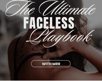 Ultimate Faceless Marketing Playbook with MRR, 100+ Page Guide, Instagram Strategy, Faceless Wealth Ebook