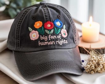 Embroidered Big Fan of Human Rights Hat, Human Rights Cap, No Human is Illegal, Radicalized by Basic Decency, Make America Kind Again