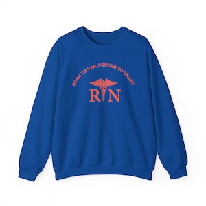 Born to Yap Nurse Sweatshirt: RN Humor, Nursing Apparel