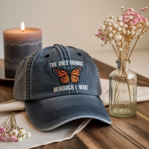 Embroidered The Only Orange Monarch I Want Washed Hat, Monarch Butterfly Hat, Funny Nature Lover Gift, Adjustable Cotton Baseball Cap