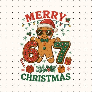 May include: A festive Christmas design featuring a gingerbread man wearing sunglasses and a Santa hat, holding the numbers 6 and 7. The words "MERRY CHRISTMAS" are displayed in red and green, with holiday accents.