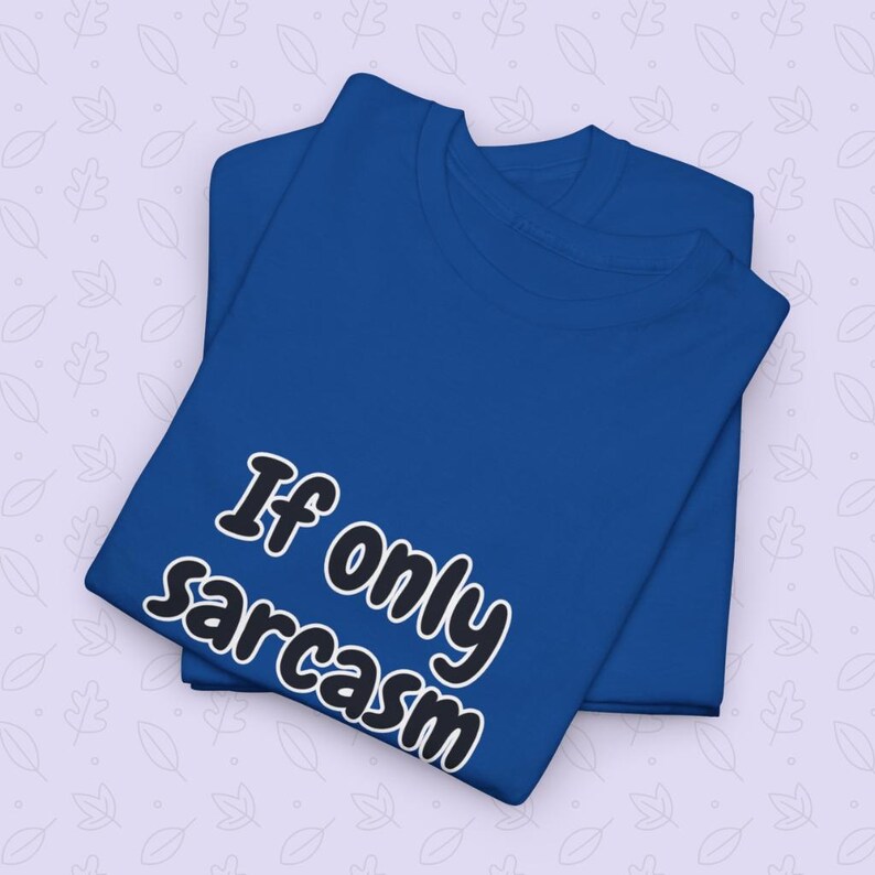 A person modeling a relaxed-fit workout graphic tee with the funny quote "If only sarcasm burned calories" printed across the chest. A top choice for a humorous workout shirt and a great funny gym t-shirt for fitness lovers who enjoy sarcastic humor and comfortable clothing.