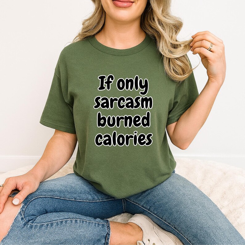 An aesthetic casual top featuring the bold and funny phrase "If only sarcasm burned calories". Perfect as an if only sarcasm burned calories tee, a funny gym t-shirt for fitness lovers, and uplifting apparel designed to bring smiles to the gym or home environment.